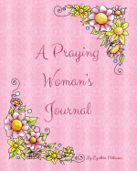 A Praying Woman's Journal: For a Prayer Warrior