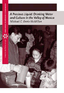 A Precious Liquid: Drinking Water and Culture in the Valley of Mexico