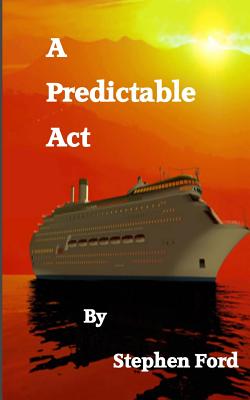 A Predictable Act - Ford, Stephen