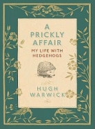 A Prickly Affair: My Life with Hedgehogs