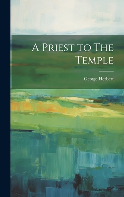 A Priest to The Temple - Herbert, George