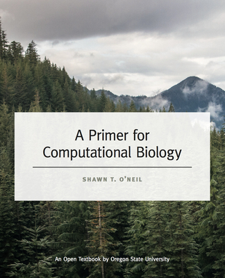 A Primer for Computational Biology - O'Neil, Shawn T