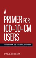 A Primer for ICD-10-CM Users: Psychological and Behavioral Conditions