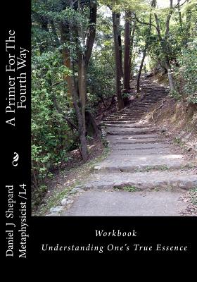 A Primer For The Fourth Way: Workbook: Understanding Self - Shepard, Daniel J