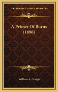 A Primer of Burns (1896)