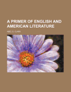 A Primer of English and American Literature