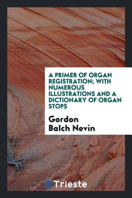 A Primer of Organ Registration - Nevin, Gordon Balch