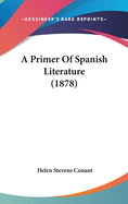 A Primer Of Spanish Literature (1878)