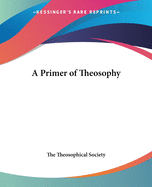 A Primer of Theosophy