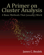 A Primer on Cluster Analysis: 4 Basic Methods That (Usually) Work