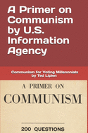 A Primer on Communism: Communism for Voting Millennials 2020 Update on Differences Between Socialism, Social Democracy, and Communist Totalitarianism