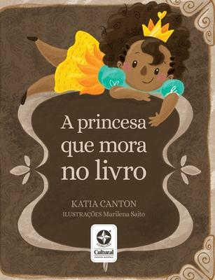 A princesa que mora no livro - Canton, Katia