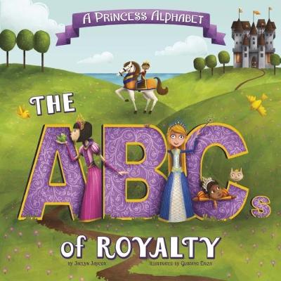 A Princess Alphabet: The ABCs of Royalty! - Jaycox, Jaclyn