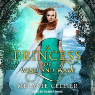 A Princess of Wind and Wave Lib/E: A Retelling of the Little Mermaid