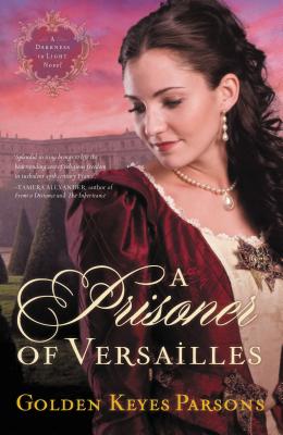 A Prisoner of Versailles - Parsons, Golden Keyes