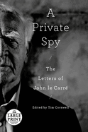 A Private Spy: The Letters of John Le Carr