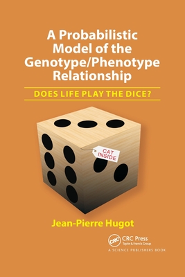 A Probabilistic Model of the Genotype/Phenotype Relationship: Does Life Play the Dice? - Hugot, Jean-Pierre