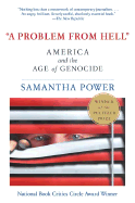 "A Problem from Hell": America and the Age of Genocide - Power, Samantha