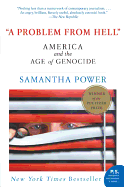 A Problem from Hell: America and the Age of Genocide - Power, Samantha