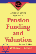 A Problem-Solving Approach to Pension Funding and Valuation