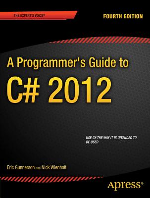 A Programmer's Guide to C# 5.0 - Gunnerson, Eric, and Wienholt, Nick