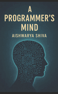 A Programmer's Mind: The Philosophy and Psychology of Programming