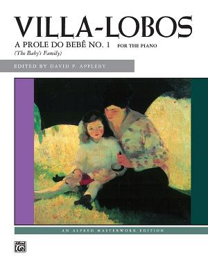 A Prole Do Beb No. 1 - Villa-Lobos, Heitor (Composer), and Appleby, David P (Composer)