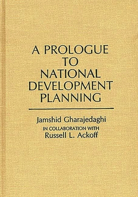 A Prologue to National Development Planning - Gharajedaghi, Jamshid, President, Sc