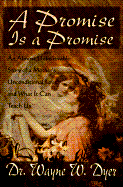 A Promise is a Promise: An Almost Unbelievable Story of a Mother's Unconditional Love and What It Can Teach Us