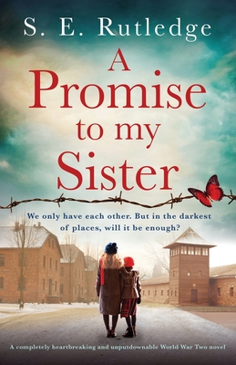 A Promise to My Sister: A completely heartbreaking and unputdownable World War Two novel - Rutledge, S E