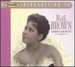 A Proper Introduction to Ruth Brown: Teardrops From My Eyes