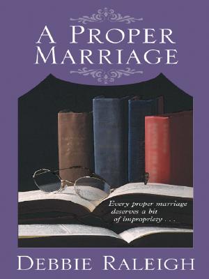 A Proper Marriage - Raleigh, Debbie