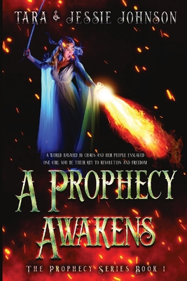 A Prophecy Awakens - Johnson, Jessie, and Johnson, Tara