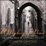 A Prophecy of Peace: The Choral Music of Samuel Adler