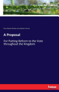 A Proposal: For Putting Reform to the Vote throughout the Kingdom