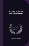 A Psalm of Deaths and Other Poems