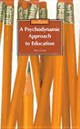 A Psychodynamic Approach to Education - Coren, Alex