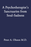 A Psychotherapist's Sanctuaries from Soul-Sadness