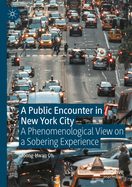 A Public Encounter in New York City: A Phenomenological View on a Sobering Experience