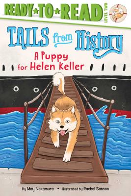 A Puppy for Helen Keller: Ready-To-Read Level 2 - Nakamura, May