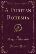 A Puritan Bohemia (Classic Reprint)