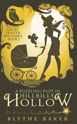 A Puzzling Plot in Hillbilly Hollow - Baker, Blythe