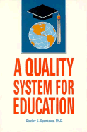 A Quality System for Education: Using Quality and Productivity Techniques to Save Our Schools