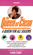 A Queen for All Seasons: A Year of Tips, Tricks and Picks for a Cleaner House and a More Orgainzed Life