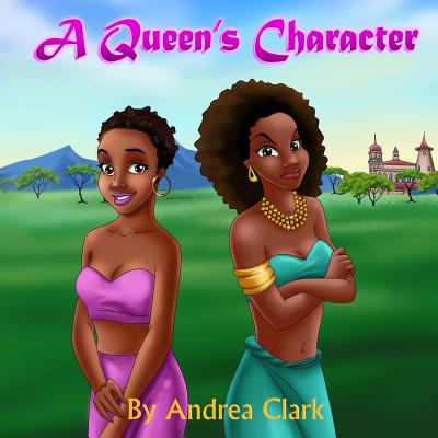 A Queen's Character - Clark, Andrea