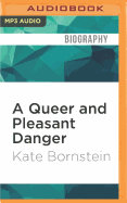 A Queer and Pleasant Danger: A Memoir