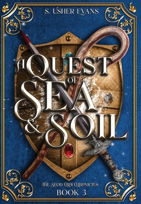 A Quest of Sea and Soil: A Young Adult Epic Fantasy Novel - Evans, S Usher