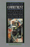 A Question of Commitment: Australian Literature in the Twenty Years after the War