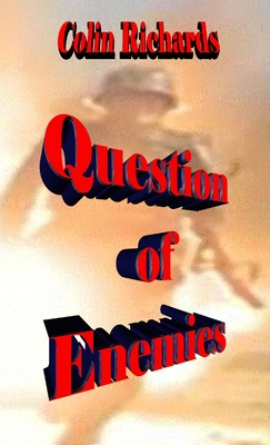 A Question of Enemies - Richards, Colin