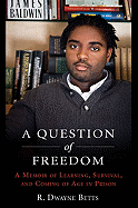 A Question of Freedom: A Memoir of Survival, Learning, and Coming of Age in Prison